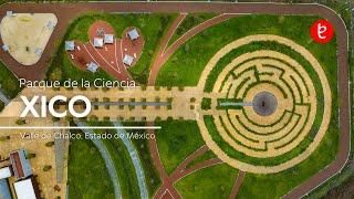 Parque de la Ciencia Xico, Valle de Chalco, Estado de México | www.edemx.com