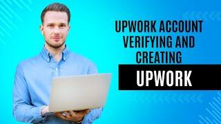 01:  Upwork Account Verifying and Creating
