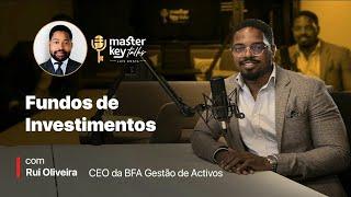 Rui Oliveira - Mercado Financeiro e os Fundos de Investimento | Master Key Talks