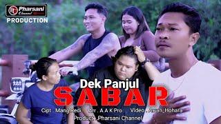 DEK PANJUL - SABAR ( Official Music Video ) Lagu Terbaru 2024