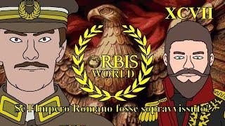 Orbis World # Se l'impero Romano fosse sopravvissuto  1924dC ep 097