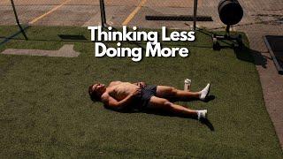 Luke's Life Episode 9: Think Less, Do More