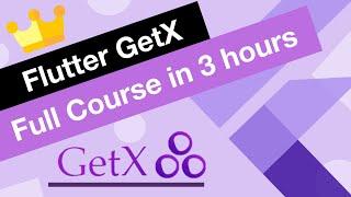Flutter GetX Tutorial for Beginners | Full Course in 3 hours