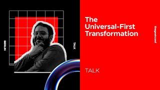 The Universal First Transformation By Mo Khazali | thegeekconf | GeekyAnts