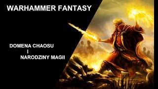 WARHAMMER FANTASY LORE | Domena chaosu i narodziny magii