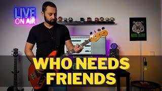 Who Needs Friends - Royal Blood Bass Cover