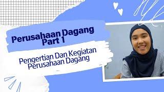 BRLAJAR AKUNTANSI - PENGERTIAN DAN MACAM- MACAM KEGIATAN DI PERUSAHAAN DAGANG