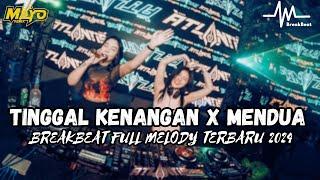 Dj Tinggal Kenangan X Mendua Breakbeat Full Melody 2024 | BREAKBEAT FULL BASS TERBARU 2024