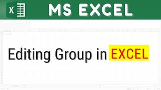 Editing Group in Excel