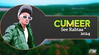 CUMEER BIG FAN | SEE RABTAA | HEES CUSUB 2024