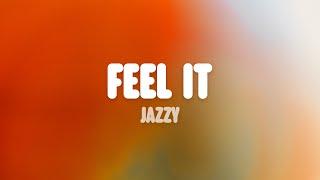 Jazzy - Feel It (Lyrics)