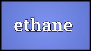 Ethane Meaning