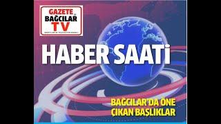 Gazete Bağcılar Haber Saati