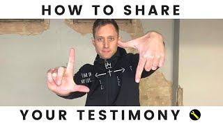 How to Share Your Testimony Effectively