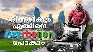 നിങ്ങൾക്കും എങ്ങിനെ Azerbaijan പോകാം | How to travel to Azerbaijan | Harees Ameerali