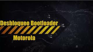 Desbloqueo/unlock  bootloader de cualquier motorola