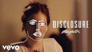 Disclosure - Magnets ft. Lorde
