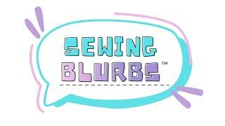 New Sewing Blurbs 2025 Update!