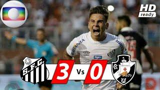 Santos 3 x 0 Vasco - SIDÃO FALHOU! Melhores Momentos (Globo 60fps) - Brasileirão 2019