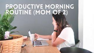 My Productive Morning Routine (Mom of 2 + Entrepreneur)