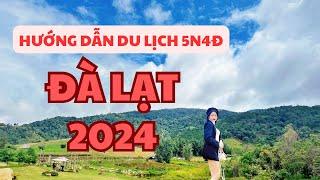 HƯỚNG DẪN DU LỊCH ĐÀ LẠT 5N4Đ 2024 || Ăn gì, tiêu gì, chơi gì tại ĐÀ LẠT 2024 || GIANG DU LỊCH