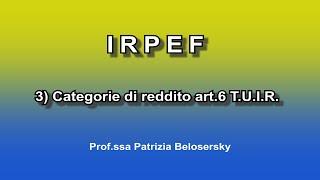 IRPEF 3) Categorie di reddito: art 6 T U I R