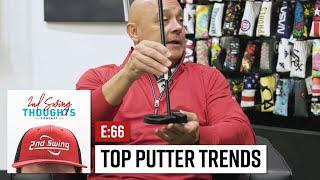 Top Putter Trends of the Year | 2nd Swing Thoughts Ep. 66