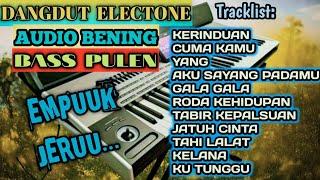 DANGDUT MANUAL ELECTONE TERBARU BASS EMPUK AUDIO BENING FULL ALBUM LAGU DANGDUT LAWAS ENAK POL