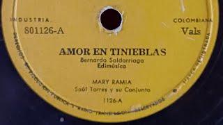 Amor en tinieblas  -   Mary Ramia  -  Vals.