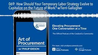 069: How Should Your Temporary Labor Strategy Evolve to Capitalize on the Future of Work? w/Terri G