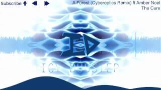 The Cure - A Forest (Cyberoptics Remix) ft Amber Noel
