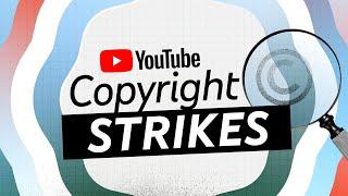 Understanding Copyright Strikes