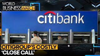 Citigroup’s $81 Tn Error – A Near Miss | World Business Watch | World News | WION