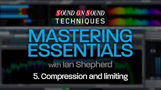 Mastering Essentials Part 5 - Compression & Limiting