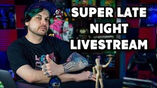 Super Late Night Livestream... ANYTHING COULD HAPPEN!