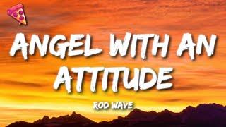 Rod Wave - Angel With An Attitude (Lyrics)