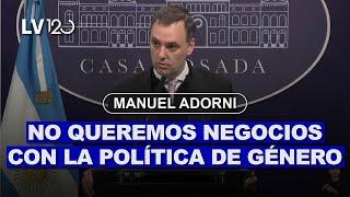 MANUEL ADORNI: "NO QUEREMOS NEGOCIOS CON LA POLÍTICA DE GÉNERO"