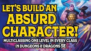 Building an Absurd Character (One Level in Every Class) In D&D 5e