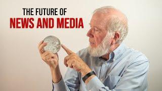 The Future of News and Media