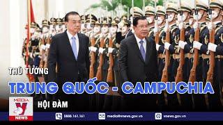 Thủ tướng Trung Quốc, Campuchia hội đàm – Tin thế giới – VNEWS