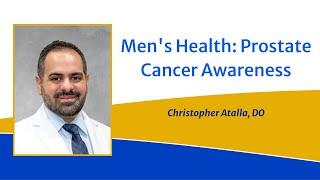 Men's Health: Prostate Cancer Awareness with Dr. Christopher Atalla