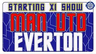 Manchester United V Everton | Starting XI Show