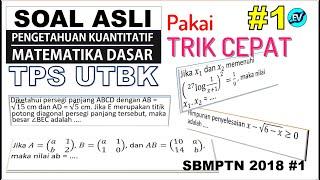 Pembahasan Soal Asli TPS UTBK Kuantitatif (SBMPTN 2018 Matematika Dasar) - UTBK 2021 [#1]