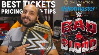 WWE BAD BLOOD TICKETMASTER Pricing vs ON LOCATION Packages - TIPS & INFO