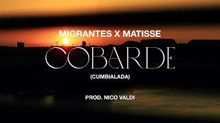 MIGRANTES x MATISSE | Cobarde (cumbialada) [Official Video]