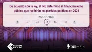 El INE determinó el financiamiento público que recibirán los partidos políticos en 2023