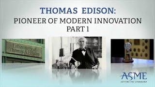 Thomas Edison: Pioneer of Modern Innovation, Part 1