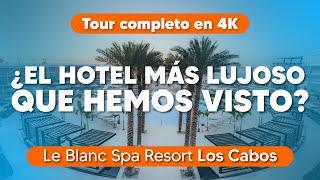 Hotel Le Blanc Los Cabos | Tour Completo por un Hotel 5 Estrellas 5 Diamantes