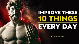 10 Habits You MUST Work on EVERY DAY | Stoic philosophy