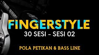 POLA PETIKAN & BASS LINE - 30 SESI BELAJAR FINGERSTYLE - SESI 02